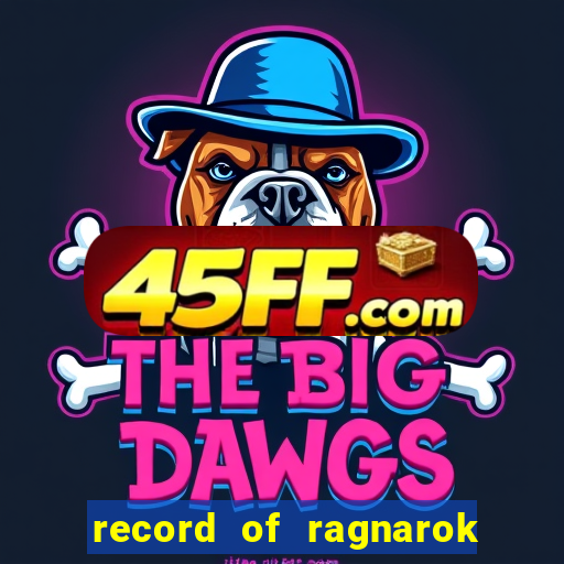 record of ragnarok 3 temporada